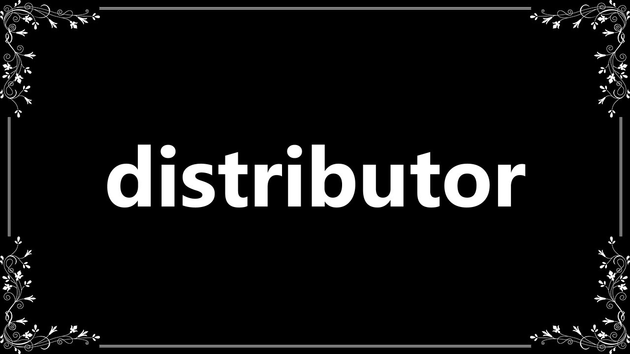 Distributor Definition and How To Pronounce YouTube
