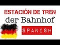 50 frases en alemán con traduccion - la estación de tren - der Bahnhof - A2, B1