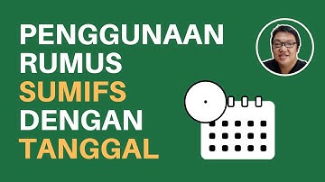 Penggunaan Rumus SUMIFS dengan Tanggal | Boss Excel