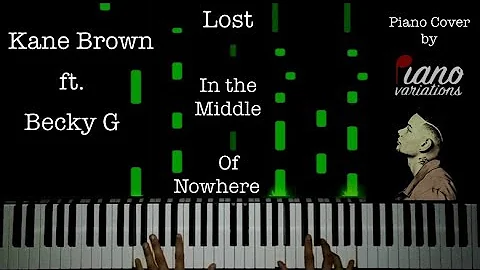 Piano Cover | Kane Brown ft. Becky G - Lost In The Middle Of Nowhere (by Piano Variations)