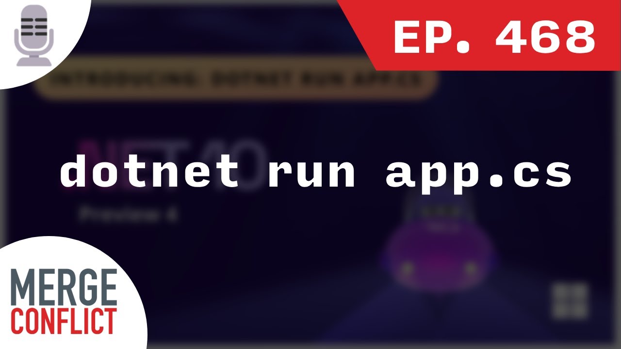 aspire CLI, dotnet run app.cs, C# 14 field | Merge Conflict ep. 468 ...