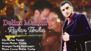 Rufan Tenha-Dəlim Mənim 2022 (Sevilən Mahni Tik Tokda)