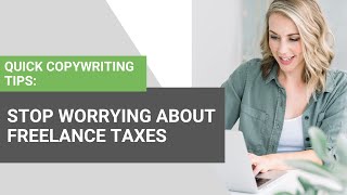 Stop Worrying About Freelance Taxes