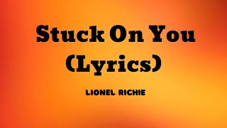 Download Lagu Lionel Richie - Stuck On You (Lyrics) MP3
