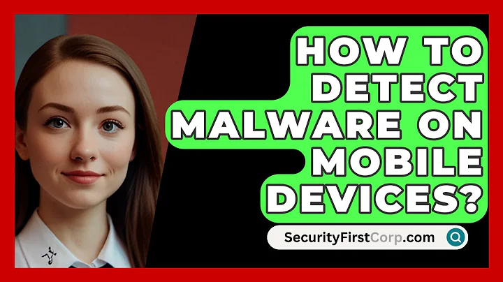How To Detect Malware On Mobile Devices? - SecurityFirstCorp.com