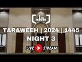 Taraweeh  2024  1445  night 3  juz 3