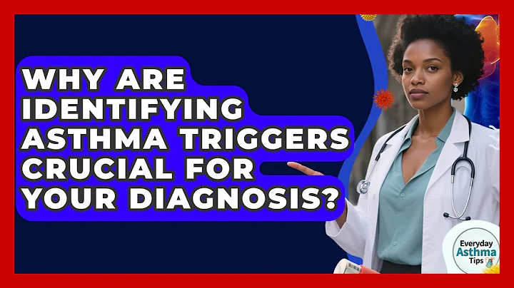 Why Are Identifying Asthma Triggers Crucial For Your Diagnosis? - Everyday Asthma Tips