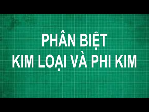 Video Cách phân biệt kim loại và phi kim trong hóa học - YouTube