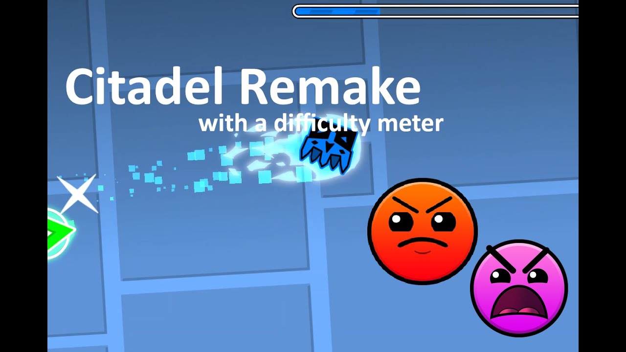 Citadel Remake [by me] with a difficulty meter || Geometry Dash 2.2 ...