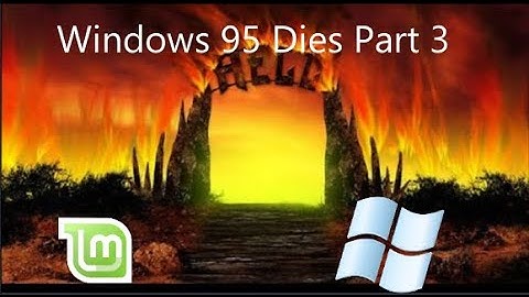 Windows 95 Dies- Part 3