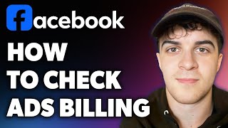 How to Check Facebook Ads Billing (Full 2024 Guide)
