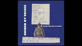 Guided By Voices - Trash Can Full Of Nails
