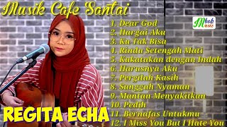 MUSIK CAFE SANTAI COVER REGITA ECHA | Dear God Hargai Aku Ku Tak Bisa