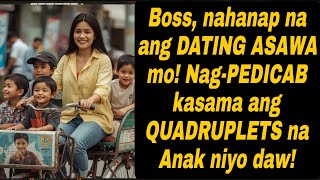 Boss Nahanap Na Ang Dating Asawa Mo Nagpedicab Kasama Ang Quadruplets Na Anak Niyo Daw 