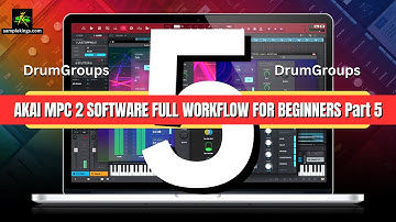 AKAI MPC 2 SOFTWARE FULL WORKFLOW FOR BEGINNERS Part 5: DrumGroups