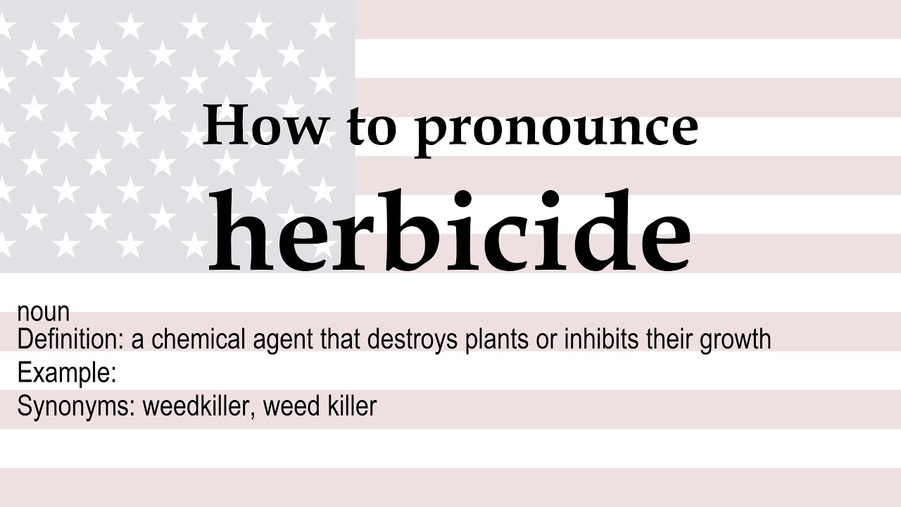 How to pronounce 'herbicide' + meaning - YouTube