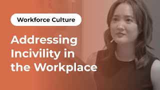 Addressing Incivility in the Workplace