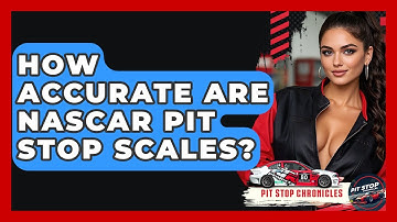 How Accurate Are NASCAR Pit Stop Scales? - Pit Stop Chronicles