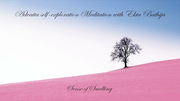 Atma Nirvriti Self Exploration - Sense of Smelling [AN 3] by Ekta Bathija
