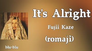 Fujii Kaze - It's Alright (romaji) Lyrics 