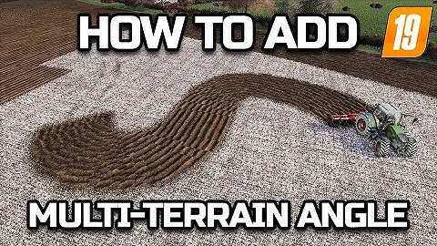 ADDING MULTI-TERRAIN ANGLE TO FS19 MAPS