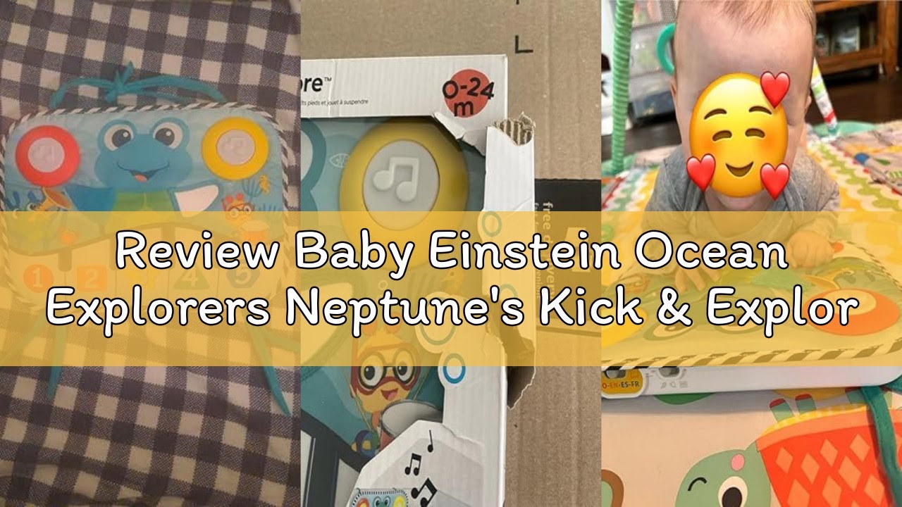 Review Baby Einstein Ocean Explorers Neptune's Kick & Explore Musical Kick Pad & Crib Toy, Tummy Tim