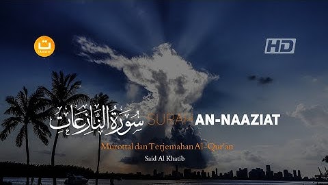 Surah An Naaziaat سورة النازية - Said Al Khatib