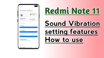 Redmi Note 11 Sound Vibration setting features How to use