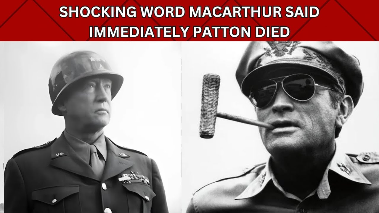 Shocking Word MacArthur Said Immediately Patton Died