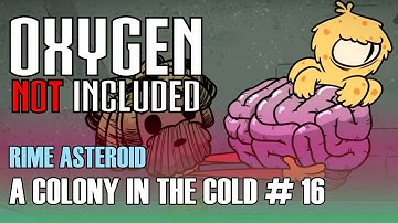 Surviving on a Frozen Asteroid in Oxygen Not Included Part 16