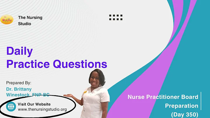 Practice Questions for Nurse Practitioner Board Success. ANCC/AANP (Day 350)