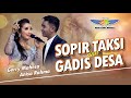 Sopir Taksi Dan Gadis Desa  – Gerry Mahesa Feat Anisa Rahma – RYANT MUSICA