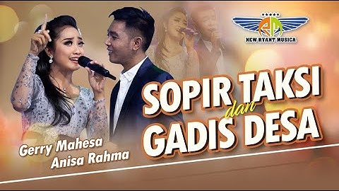 Sopir Taksi Dan Gadis Desa  – Gerry Mahesa Feat Anisa Rahma – RYANT MUSICA