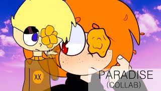 Paradise || Animation Meme || Collab with Allison the Watermelon [REMAKE]