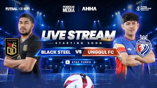 🔴LIVE MATCH : BLACK STEEL VS UNGGUL | FUTSAL SUPER CUP JAKARTA 2026
