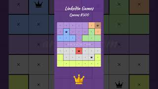LinkedIn Games - Queens 300 (with explanation)