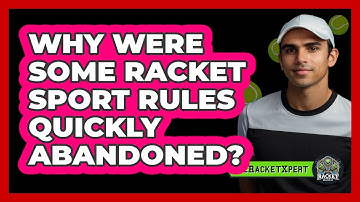 Why Were Some Racket Sport Rules Quickly Abandoned? - The Racket Xpert