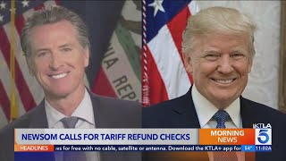Newsom calls on Trump administration to send refund checks after tariffs ruled illegal