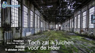 Zondag 5 oktober 2025  | Toch zal ik juichen voor de Heer