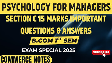 Psychology for Managers | Section C 15 Marks Important Questions & Answers | B.Com 1st Sem PU |✅🔥