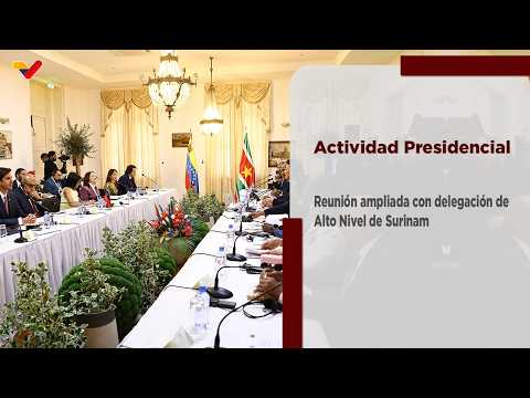 President Rodríguez leads expanded meeting with high-level delegation from Suriname in Paramaribo