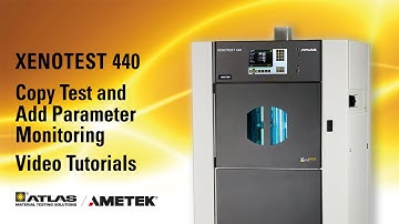Video Tutorial: Xenotest 440 Copy Test and Add Parameter Control Monitoring