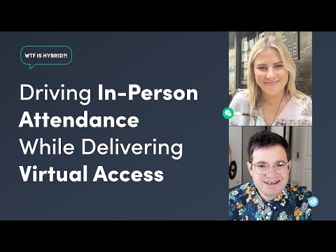 WTF is Hybrid?! Driving In-Person Attendance While Delivering Virtual Access