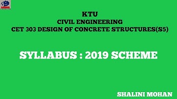 KTU,S5,CE,2019 SCHEME SYLLABUS FOR CET 303 DESIGN OF CONCRETE STRUCTURES