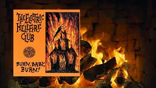 The Electric Hellfire Club - Burn, Baby, Burn! (Full Album)