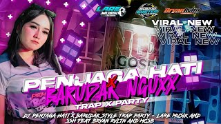 DJ VIRAL PENJAGA HATI X BARUDAK STYLE TRAP PARTY BASS NJOTOS❗❗❗ DIJAMIN GELENG2 || LARE MUSIK [SSH]