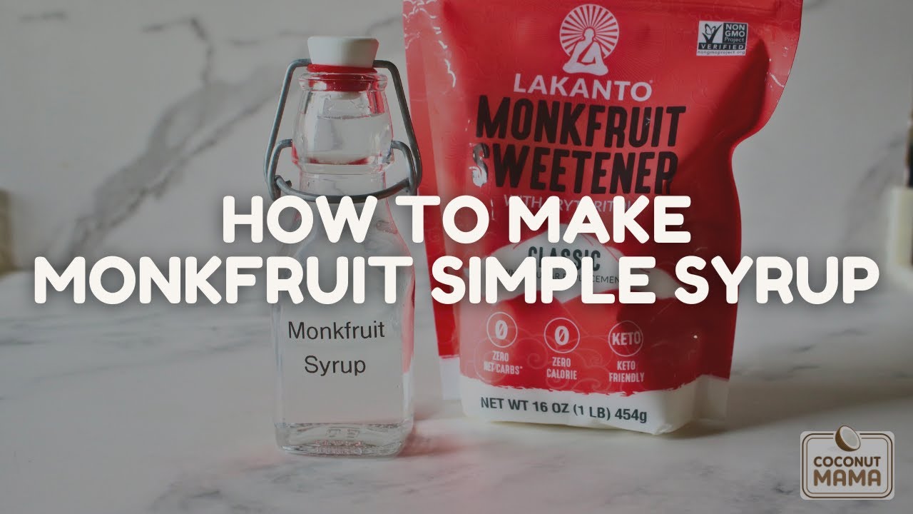 How to Make Your Own Monkfruit Simple Syrup