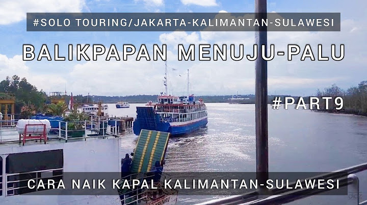 CARA NAIK KAPAL VERY MENUJU KALIMANTAN SULAWESI / TOURING KELILING INDONESIA PART9