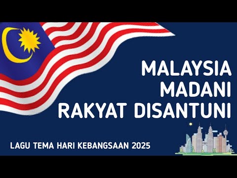 Malaysia Madani Rakyat Disantuni | Lagu Tema Hari Kebangsaan ke-68 (2025)