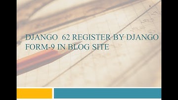 Django系列62 Python网站开发系列187 —Python程序设计系列443 注册功能2